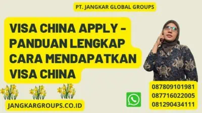 Visa China Apply - Panduan Lengkap Cara Mendapatkan Visa China