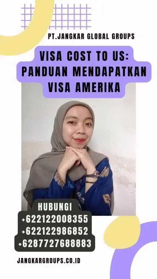 Visa Cost To US Panduan Mendapatkan Visa Amerika