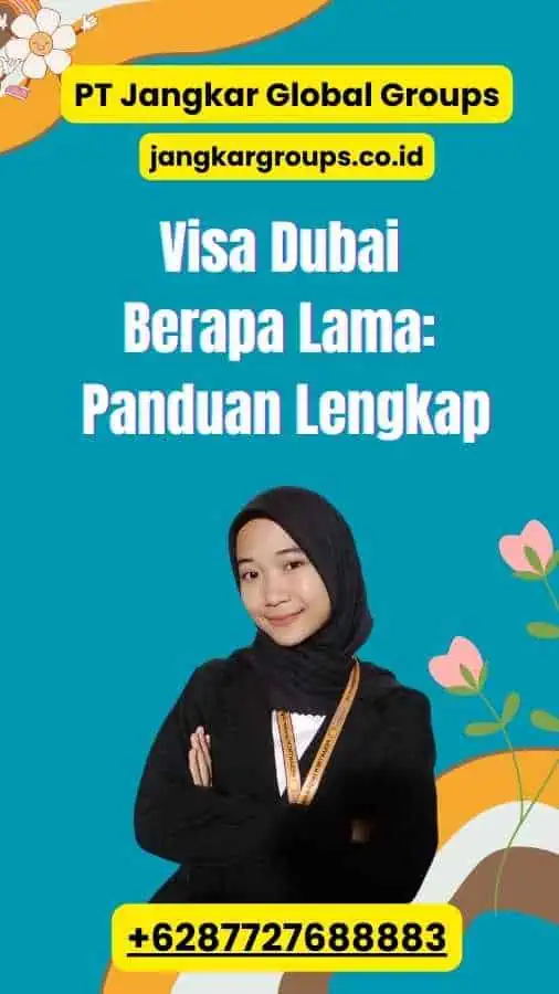 Visa Dubai Berapa Lama: Panduan Lengkap