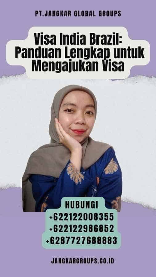 Visa India Brazil Panduan Lengkap untuk Mengajukan Visa