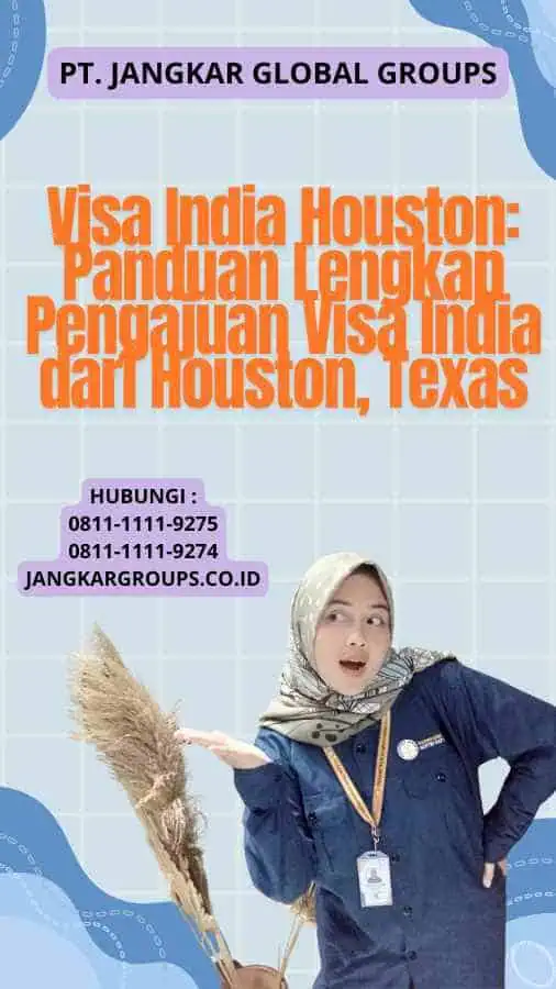 Visa India Houston: Panduan Lengkap Pengajuan Visa India dari Houston, Texas