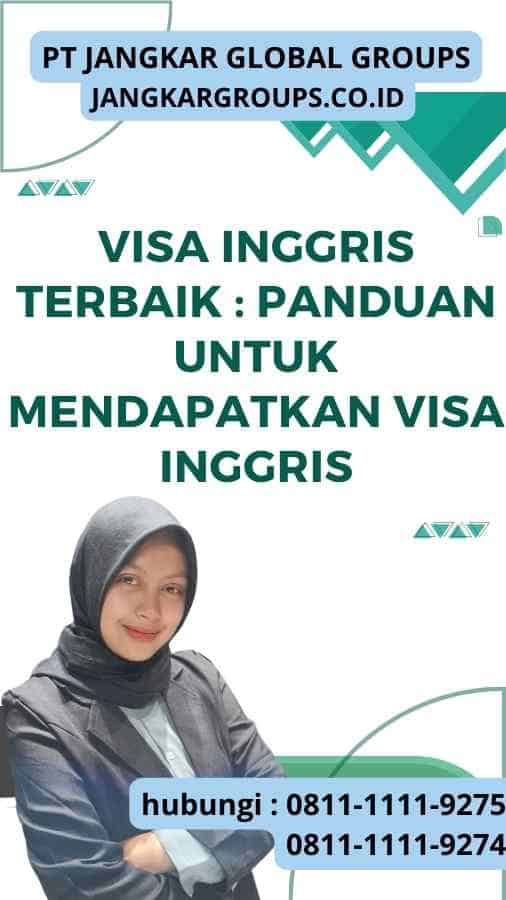 Visa Inggris Terbaik Panduan untuk Mendapatkan Visa Inggris