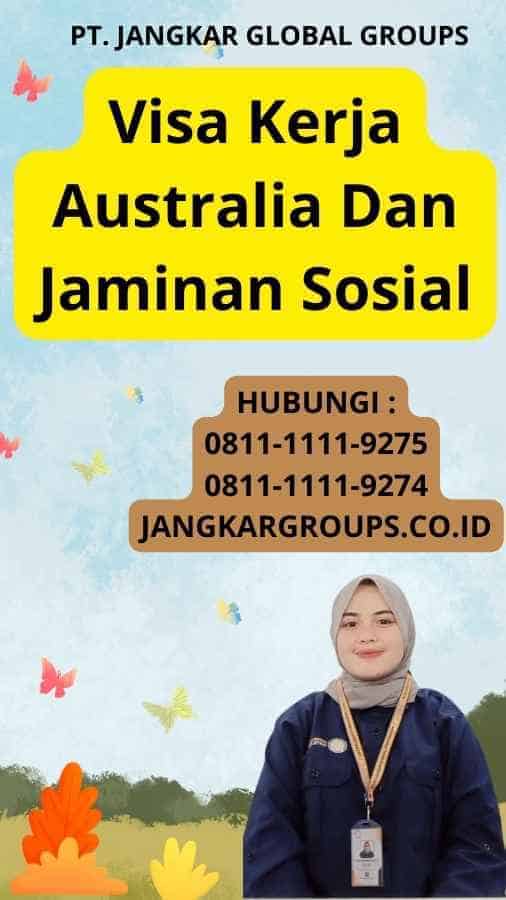 Visa Kerja Australia Dan Jaminan Sosial