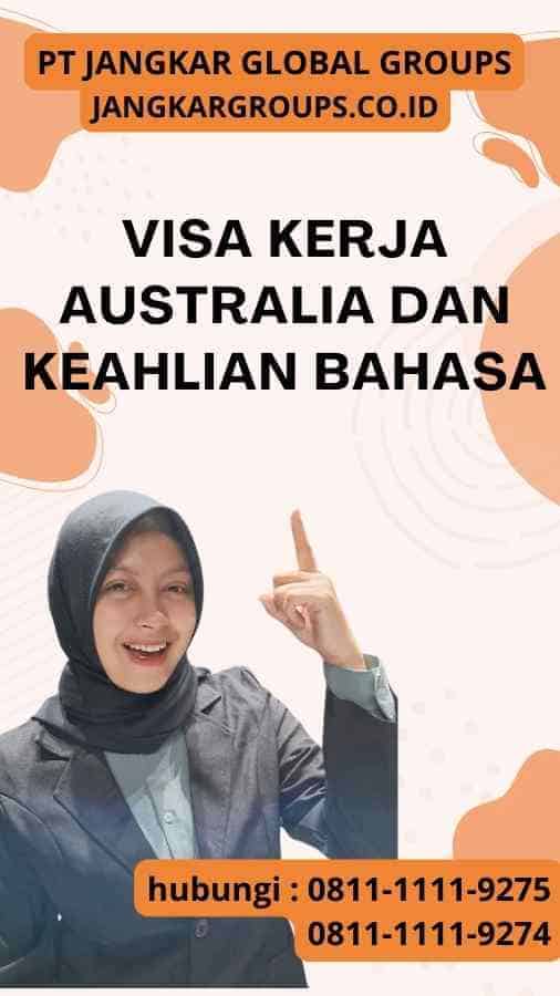 Visa Kerja Australia Dan Keahlian Bahasa