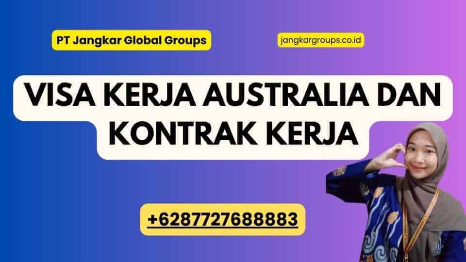 Visa Kerja Australia Dan Kontrak Kerja