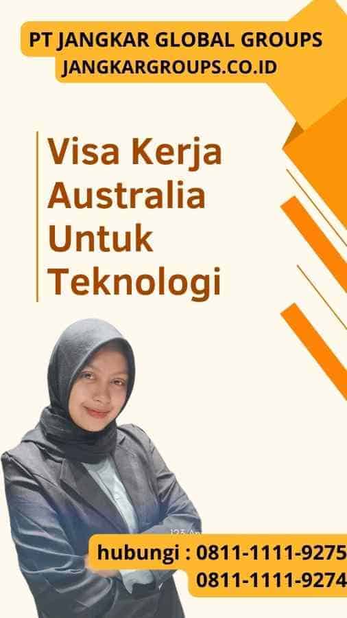 Visa Kerja Australia Untuk Teknologi