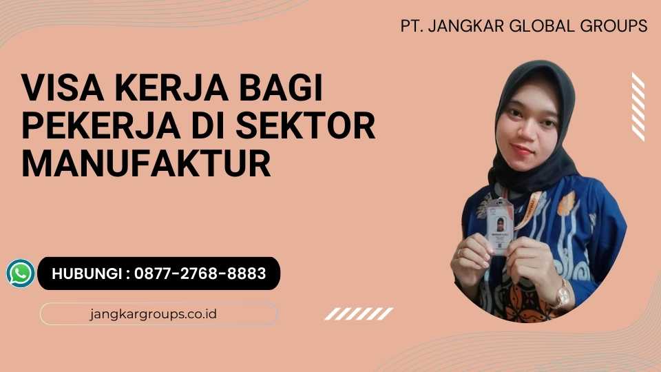 Visa Kerja Bagi Pekerja Di Sektor Manufaktur