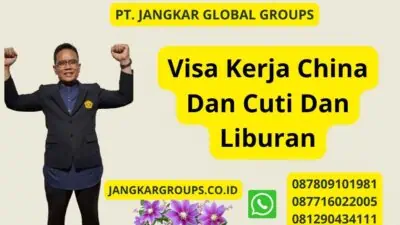 Visa Kerja China Dan Cuti Dan Liburan