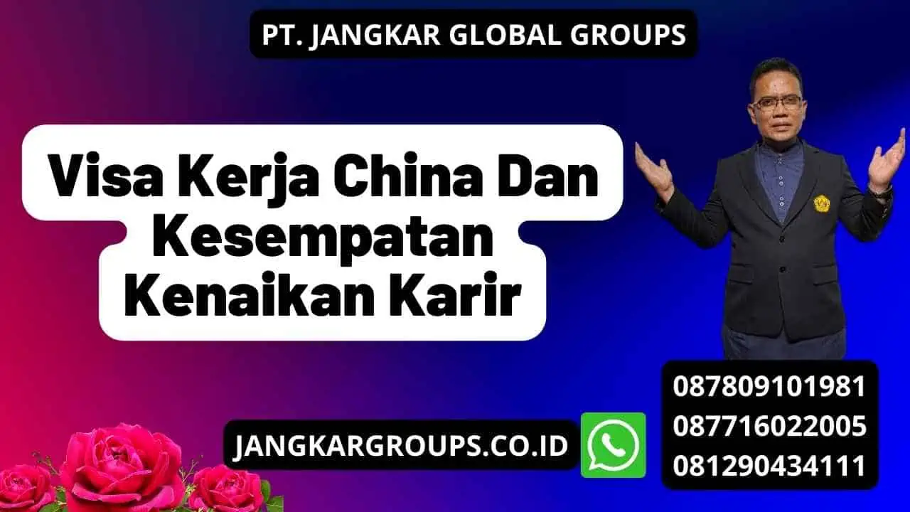 Visa Kerja China Dan Kesempatan Kenaikan Karir