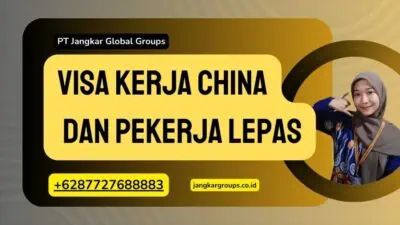 Visa Kerja China Dan Pekerja Lepas