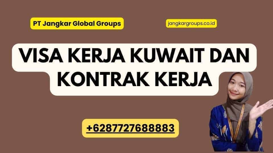 Visa Kerja Kuwait Dan Kontrak Kerja