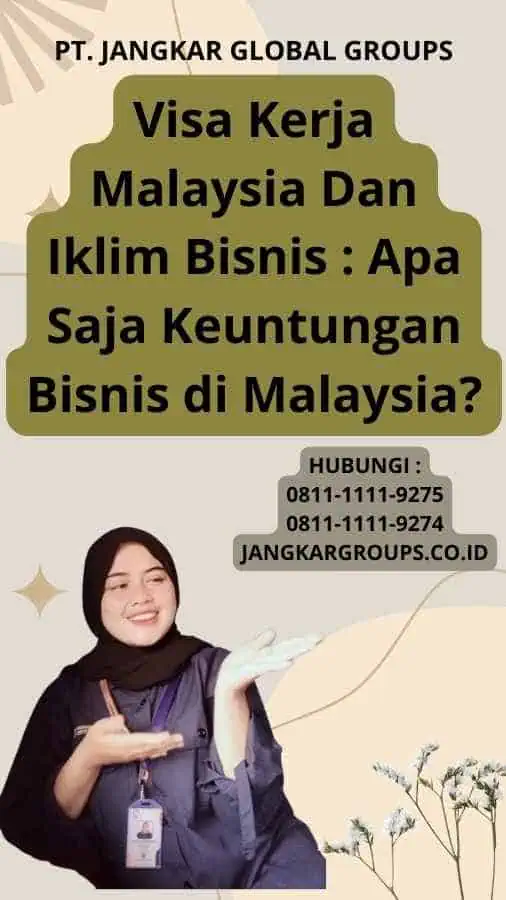 Visa Kerja Malaysia Dan Iklim Bisnis : Apa Saja Keuntungan Bisnis di Malaysia?