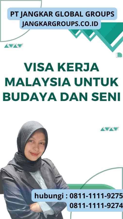 Visa Kerja Malaysia untuk Budaya dan Seni