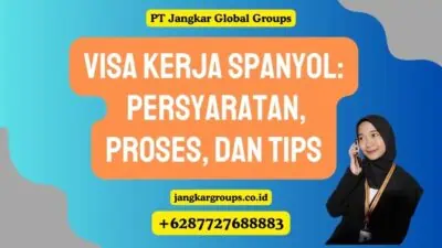 Visa Kerja Spanyol: Persyaratan, Proses, dan Tips