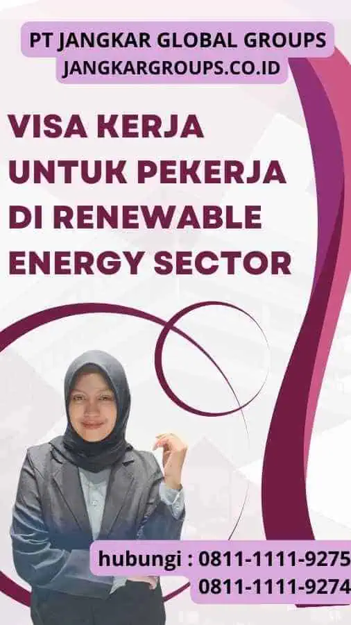 Visa Kerja untuk Pekerja di Renewable Energy Sector