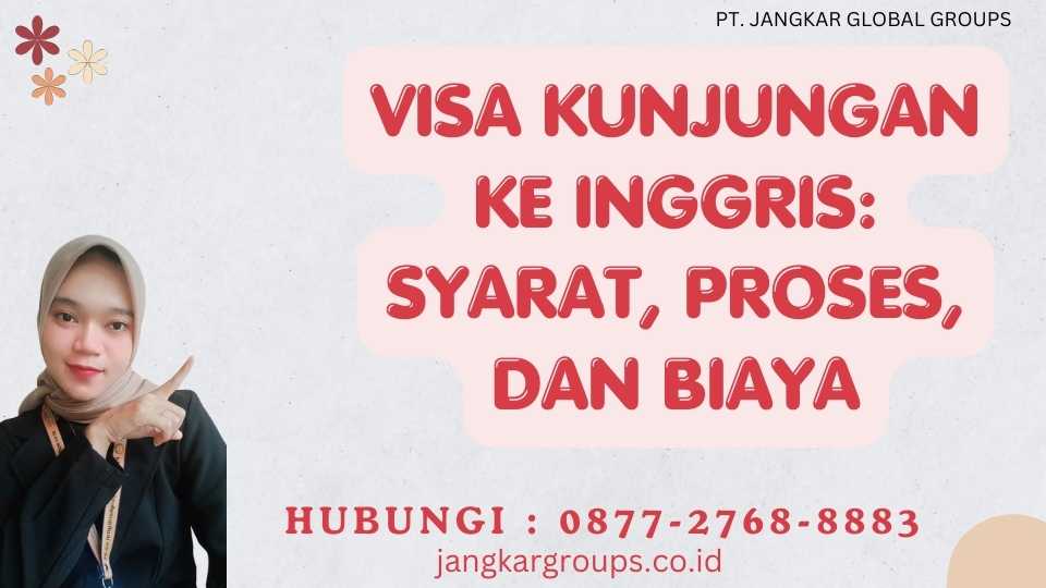 Visa Kunjungan Ke Inggris Syarat, Proses, dan Biaya