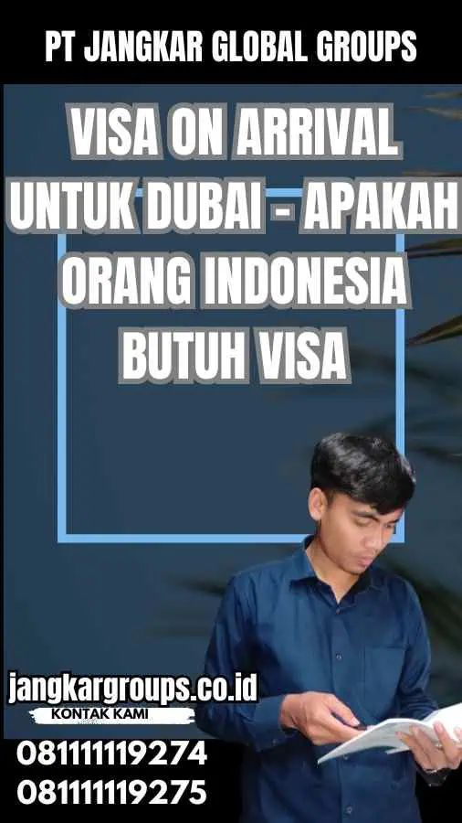 Visa On Arrival untuk Dubai - Apakah Orang Indonesia Butuh Visa