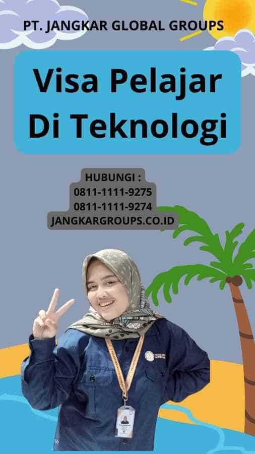 Visa Pelajar Di Teknologi