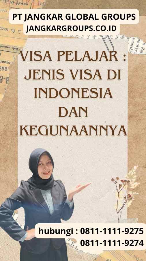 Visa Pelajar : Jenis Visa di Indonesia dan Kegunaannya