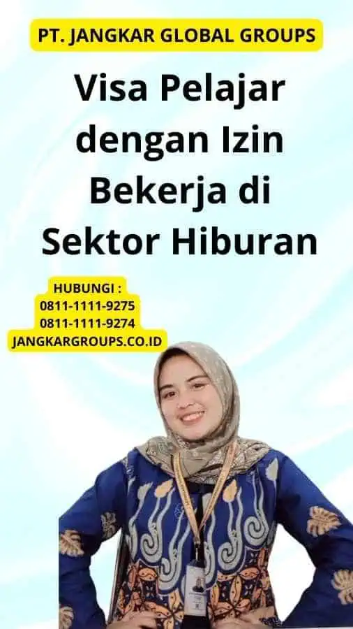 Visa Pelajar dengan Izin Bekerja di Sektor Hiburan