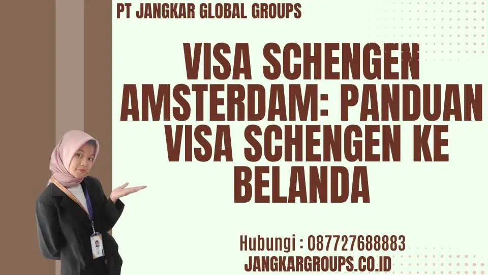 Visa Schengen Amsterdam: Panduan Visa Schengen ke Belanda