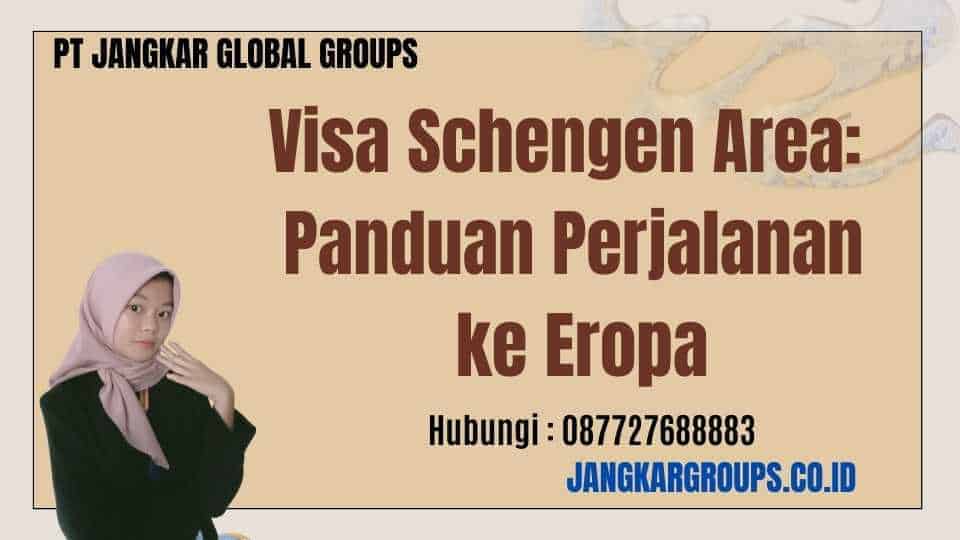 Visa Schengen Area: Panduan Perjalanan ke Eropa