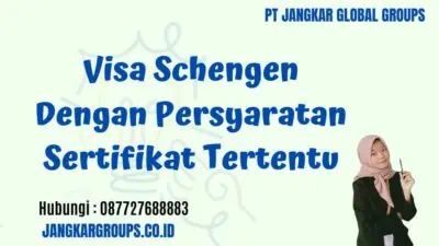 Visa Schengen Dengan Persyaratan Sertifikat Tertentu