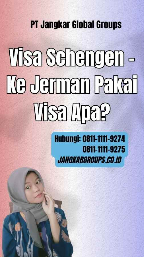 Visa Schengen Ke Jerman Pakai Visa Apa