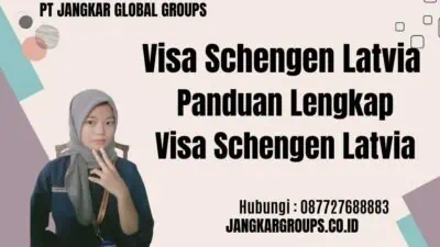 Visa Schengen Latvia – Panduan Lengkap Visa Schengen Latvia