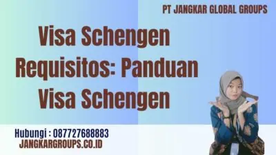 Visa Schengen Requisitos: Panduan Visa Schengen