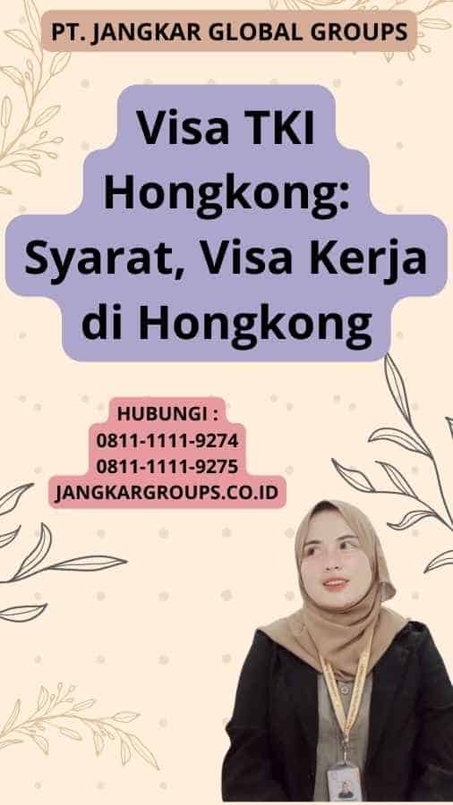 Visa TKI Hongkong: Syarat, Visa Kerja di Hongkong