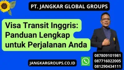 Visa Transit Inggris: Panduan Lengkap untuk Perjalanan Anda