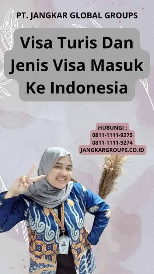 Visa Turis Dan Jenis Visa Masuk Ke Indonesia