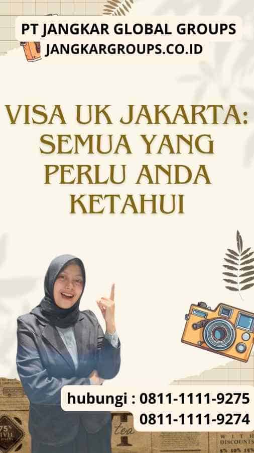 Visa UK Jakarta: Semua Yang Perlu Anda Ketahui