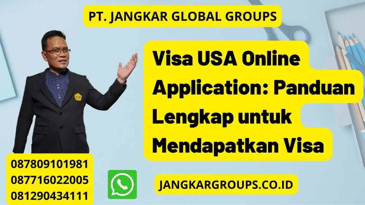 Visa USA Online Application: Panduan Lengkap untuk Mendapatkan Visa