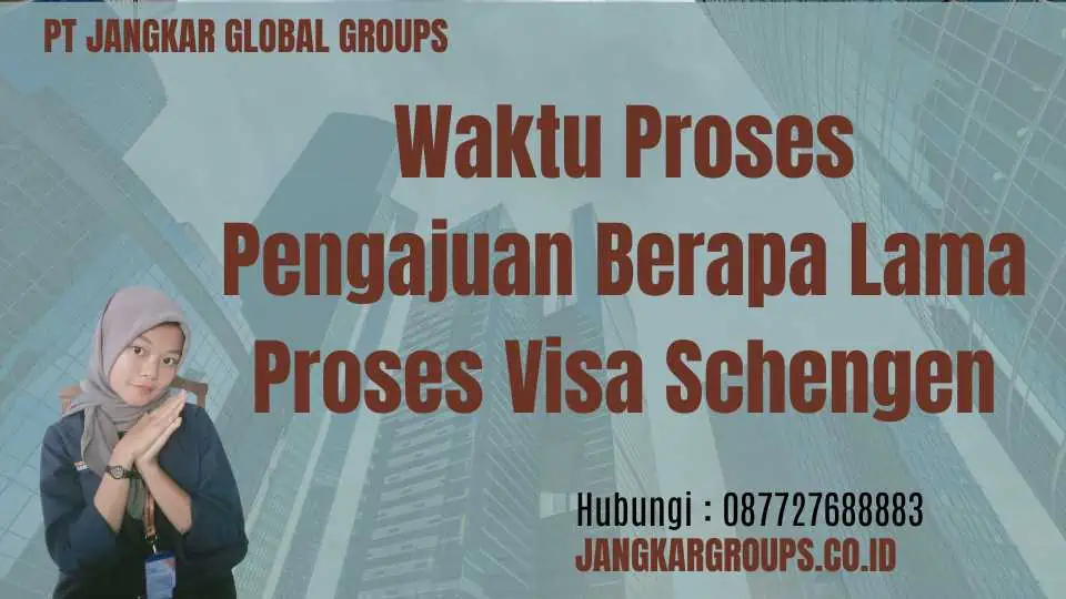 Waktu Proses Pengajuan Berapa Lama Proses Visa Schengen