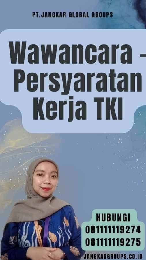 Wawancara - Persyaratan Kerja TKI