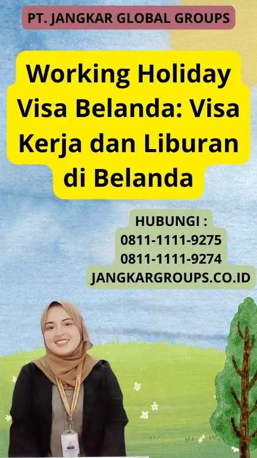 Working Holiday Visa Belanda: Visa Kerja dan Liburan di Belanda