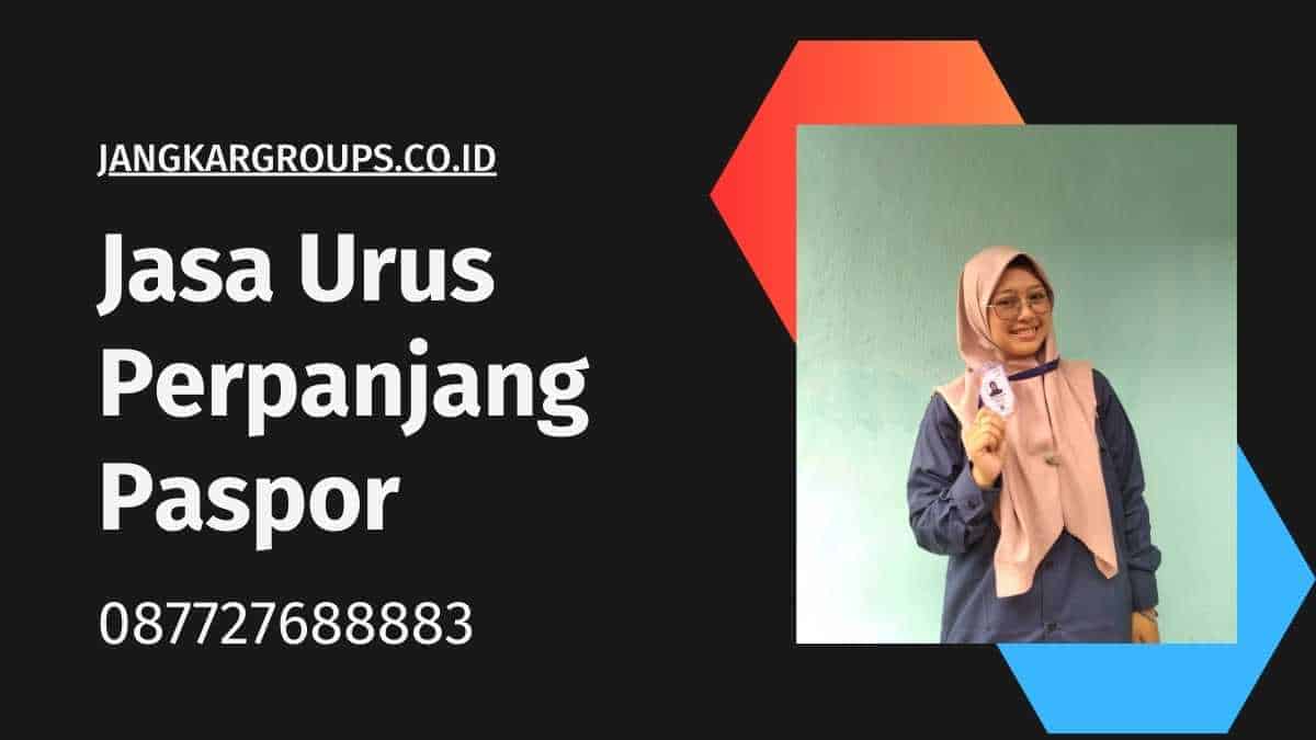 Jasa Urus Perpanjang Paspor 