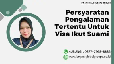 Persyaratan Pengalaman Tertentu Untuk Visa Ikut Suami