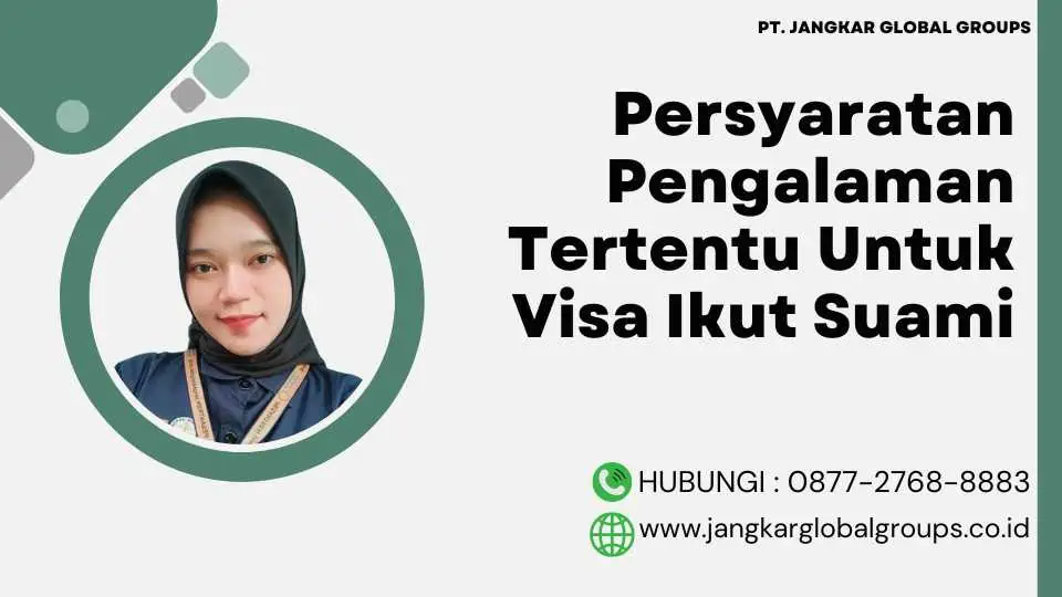 Persyaratan Pengalaman Tertentu Untuk Visa Ikut Suami