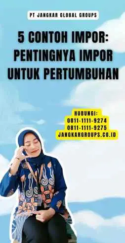 5 Contoh Impor Pentingnya Impor untuk Pertumbuhan