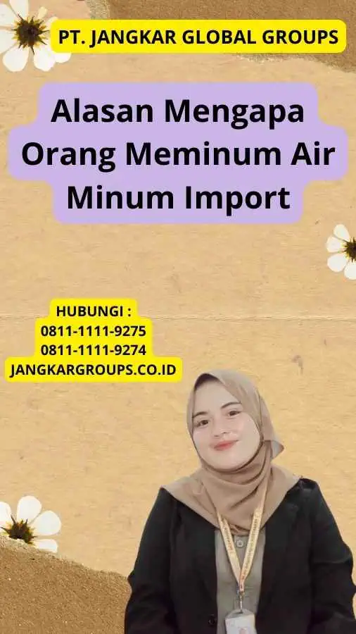 Alasan Mengapa Orang Meminum Air Minum Import