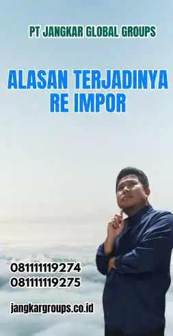 Alasan Terjadinya Re Impor