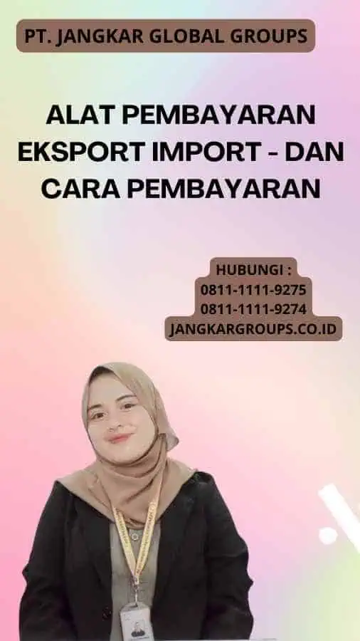 Alat Pembayaran Eksport Import - dan Cara Pembayaran