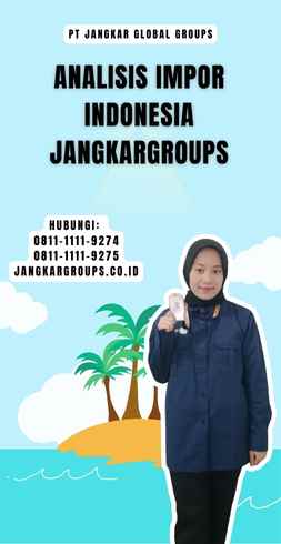 Analisis Impor Indonesia Jangkargroups