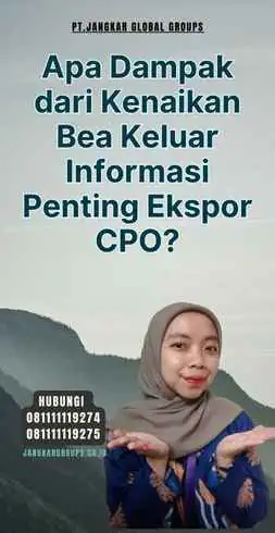 Apa Dampak dari Kenaikan Bea Keluar Informasi Penting  Ekspor CPO