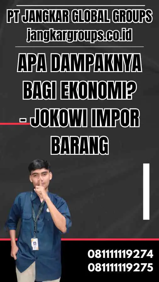 Apa Dampaknya Bagi Ekonomi? - Jokowi Impor Barang