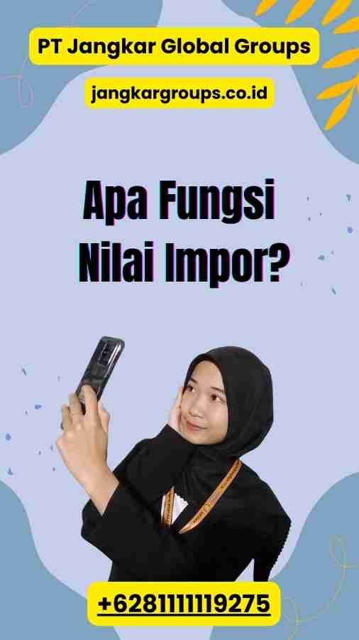 Apa Fungsi Nilai Impor?