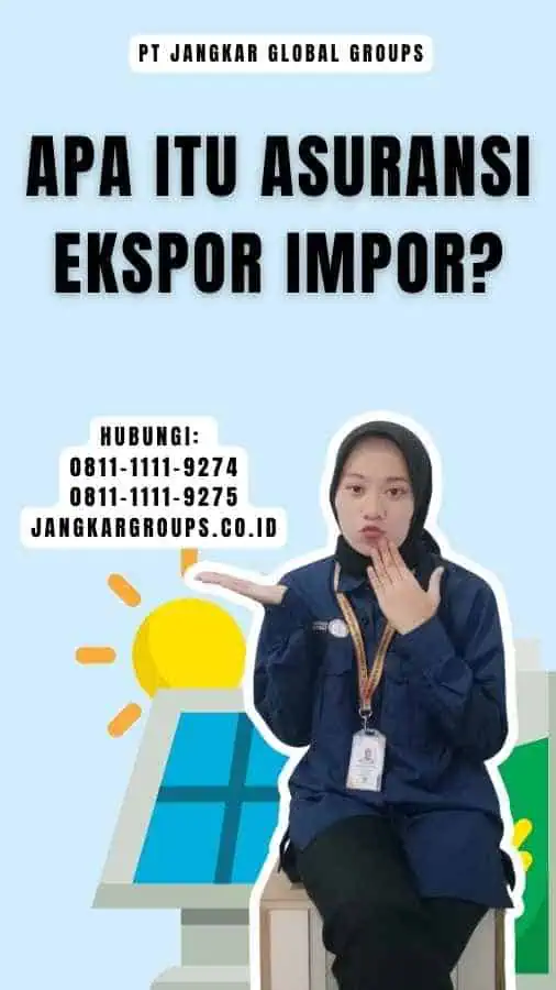 Apa Itu Asuransi Ekspor Impor